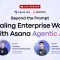 Beyond the Prompt_ Scaling Enterprise Work with Asana Agentic AI